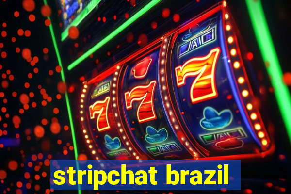 stripchat brazil